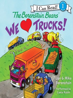 cover image of The Berenstain Bears We Love Trucks!